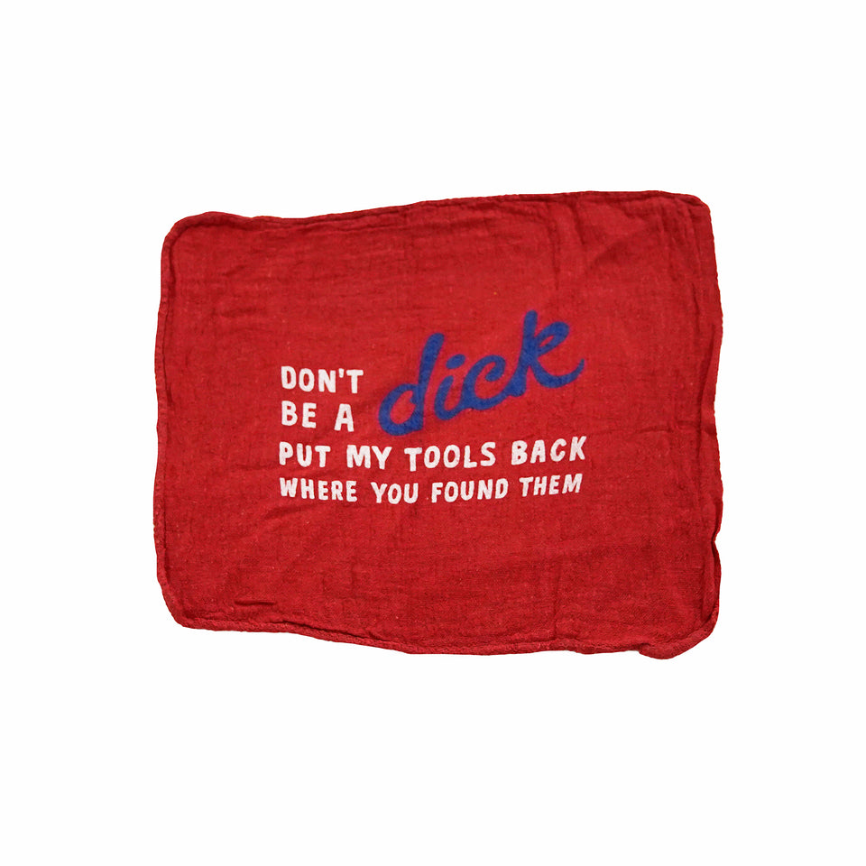 "Don't Be A Dick" Shop Rag